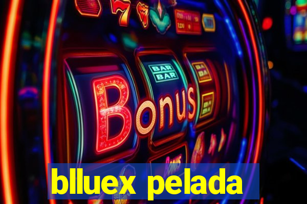 blluex pelada